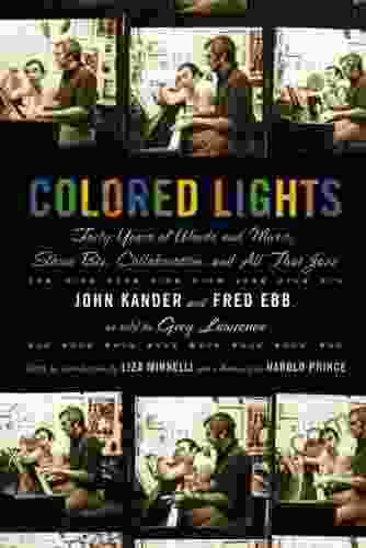 Colored Lights: Forty Years Of Words And Music Show Biz Collaboration And All That Jazz