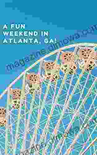 A Fun Weekend in Atlanta Ga