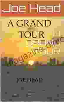 A GRAND TOUR Joe Head