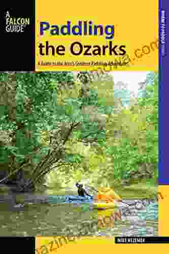 Paddling The Ozarks: A Guide To The Area S Greatest Paddling Adventures