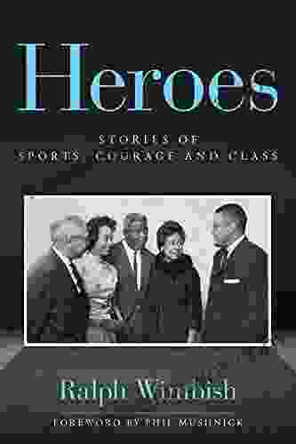 Heroes: Stories Of Sports Courage And Class