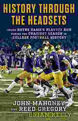 History Through The Headsets: Inside Notre Dame S Playoff Run During The Craziest Season In College Football History