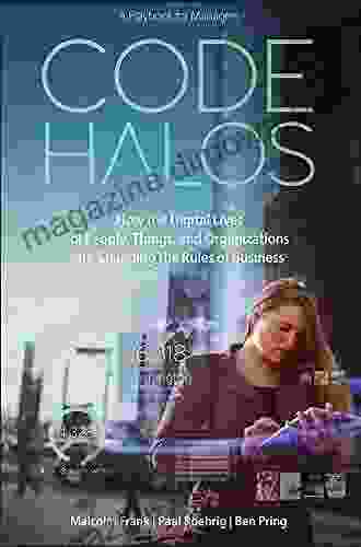 Code Halos: How The Digital Lives Of People Things And Organizations Are Changing The Rules Of Business