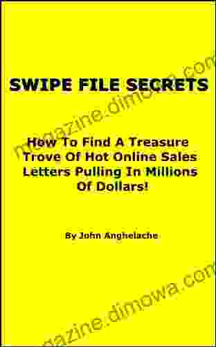 Swipe File Secrets: How To Find A Treasure Trove Of Hot Online Sales Letters Pulling In Millions Of Dollars