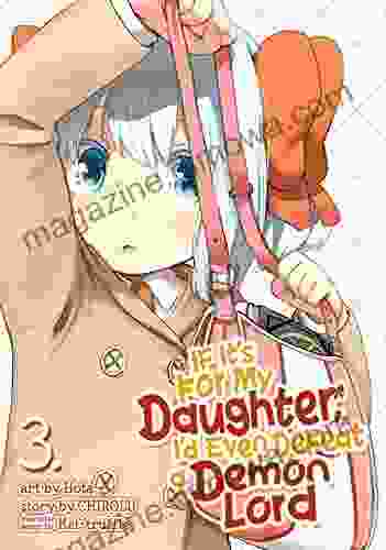 If It S For My Daughter I D Even Defeat A Demon Lord Vol 3