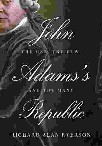 John Adams S Republic Richard Alan Ryerson