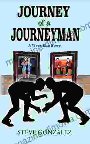 Journey Of A Journeyman: A Wrestling Story