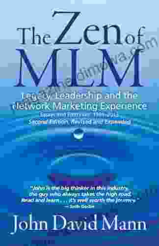 The Zen Of MLM 2nd Edition: Legacy Leadership And The Network Marketing Experience