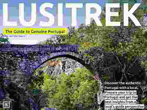 Lusitrek: The Guide to Genuine Portugal (Quarterly Edition 1)