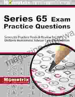 65 Exam Practice Questions: 65 Practice Tests And Review For The Uniform Investment Adviser Law Examination