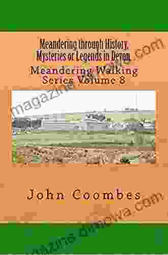 Meandering Through History Mysteries Or Legends In Devon (Meandering Walking Series)