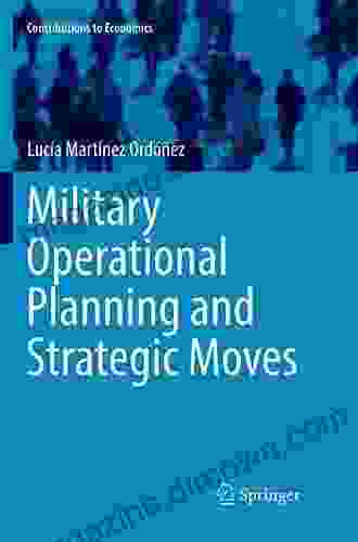 Military Operational Planning And Strategic Moves (Contributions To Economics)