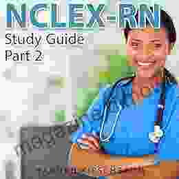 NCLEX Study Guide Part 2 Practice Questions NCLEX RN Study Guide : NCLEX Review BEST NCLEX RN Test