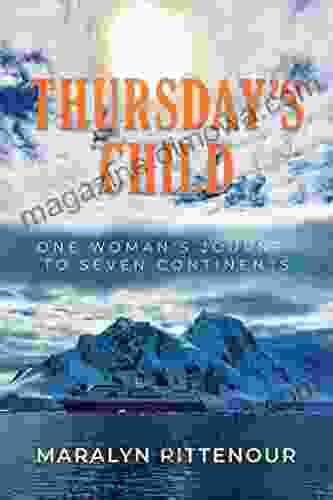 Thursday S Child: One Woman S Journey To Seven Continents