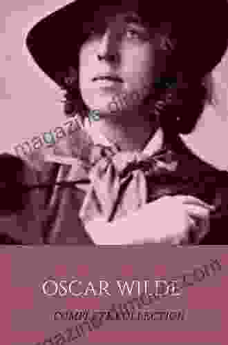 Oscar Wilde: The Truly Complete Collection