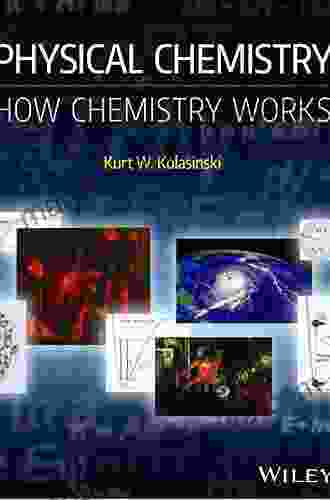 Physical Chemistry: How Chemistry Works