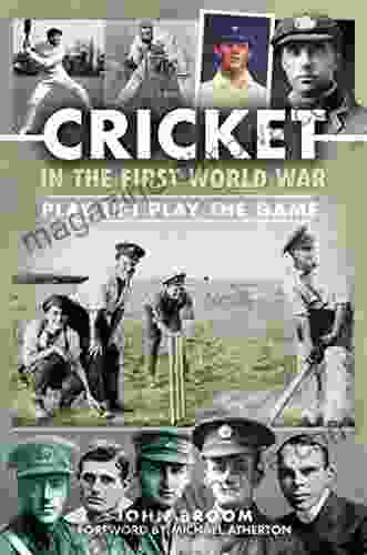 Cricket in the First World War: Play up Play the Game