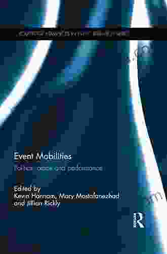 Event Mobilities: Politics place and performance (Routledge Advances in Event Research Series)