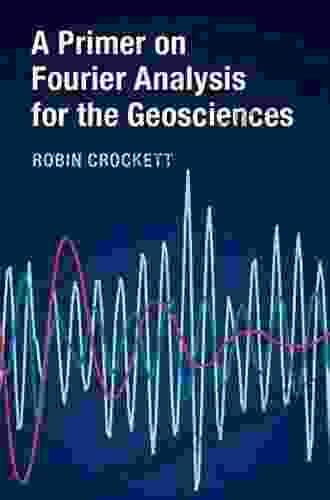 A Primer on Fourier Analysis for the Geosciences