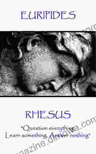 Rhesus: Question Everything Learn Something Answer Nothing