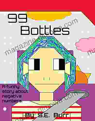 99 Bottles: A Funny Story About Negative Numbers (Funny Math Stories 4)