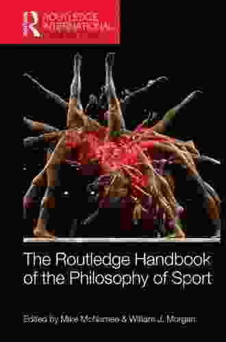 Routledge Handbook Of The Philosophy Of Sport (Routledge International Handbooks)