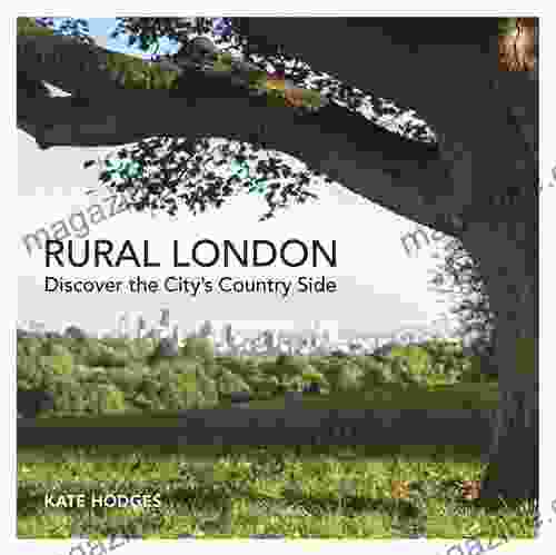 Rural London: Discover The City S Country Side