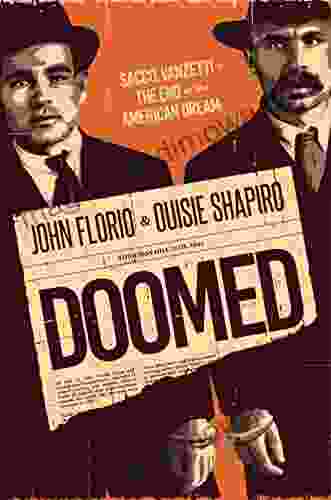 Doomed: Sacco Vanzetti and the End of the American Dream