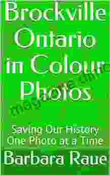 Brockville Ontario in Colour Photos: Saving Our History One Photo at a Time (Cruising Ontario 157)