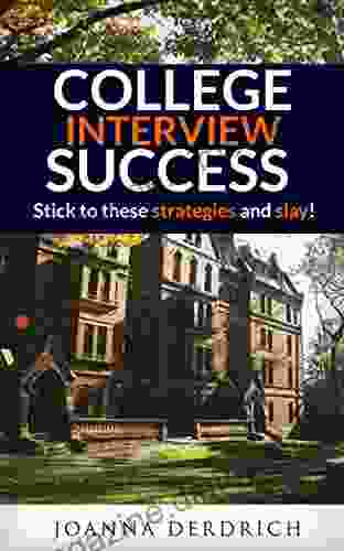 College Interview Success: Stick To These Strategies And Slay