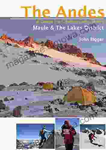 Maule The Lakes District: The Andes A Guide For Climbers And Skiers