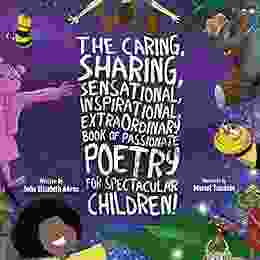 The Caring Sharing Sensational Inspirational Extraordinary Of Passionate Poetry For Spectacular Children