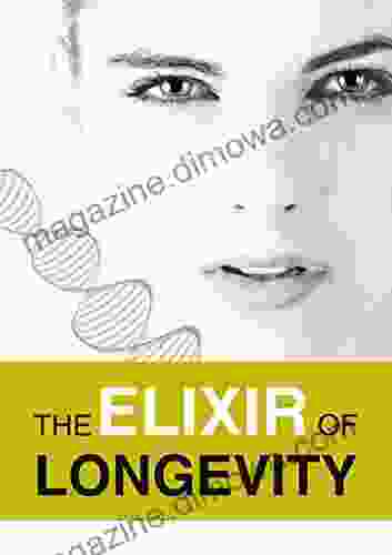 The Elixir of Longevity Joel Dearing