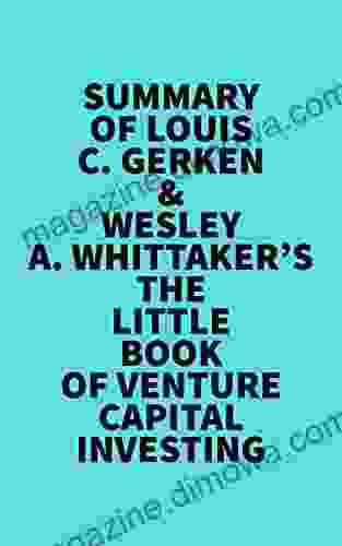 Summary Of Louis C Gerken Wesley A Whittaker S The Little Of Venture Capital Investing