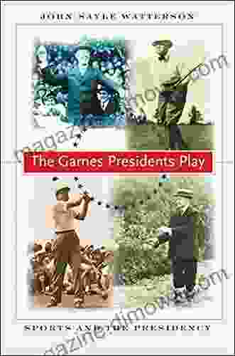 The Games Presidents Play: Sports And The Presidency