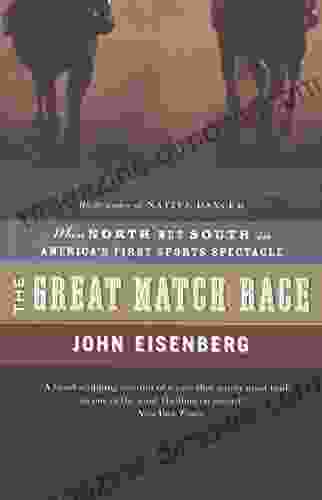 The Great Match Race: When North Met South In America S First Sports Spectacle