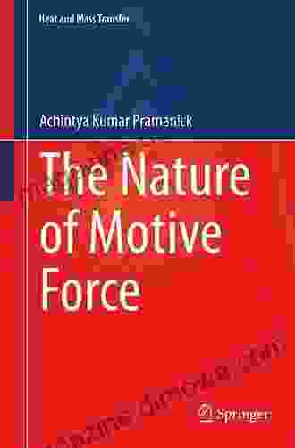 The Nature Of Motive Force (Heat And Mass Transfer)