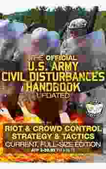 The Official US Army Civil Disturbances Handbook Updated: Riot Crowd Control Strategy Tactics Current Full Size Edition Giant 8 5 X 11 Format: (FM 3 19 15) (Carlile Military Library)