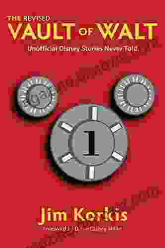 The Revised Vault Of Walt: Unofficial Disney Stories Never Told (The Vault Of Walt 1)