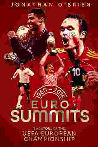 Euro Summits: The Story Of The Uefa European Championships 1960 To 2024