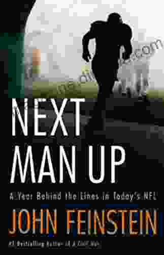 Next Man Up: A Year Behind The Lines In Today S NFL