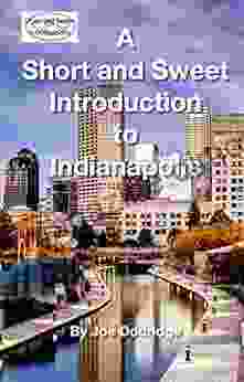 A Short and Sweet Introduction to Indianapolis: a travel guide for Indianapolis (Short and Sweet Introductions)