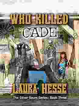 Who Killed Cade: The Silver Spur Series: Three (The Silver Spurs 3)