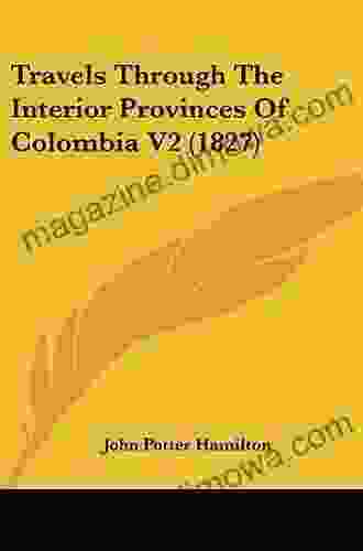 Travels Through the Interior Provinces of Colombia