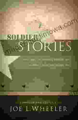 Soldier Stories: True Tales Of Courage Honor And Sacrifice From The Frontlines