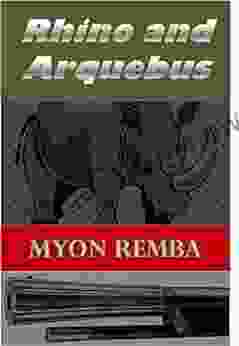 Rhino And Arquebus: Two Action Novellas From The Early Modern Period