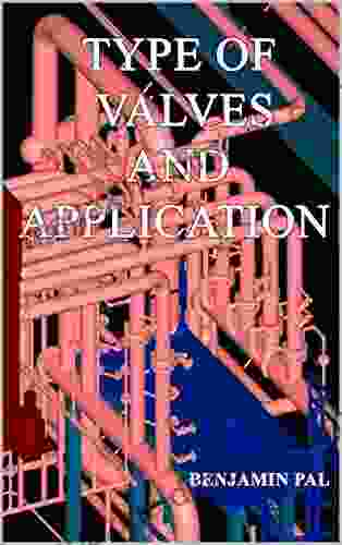 TYPE OF VALVES AND APPLICATION