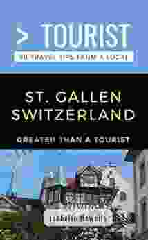 Greater Than A Tourist St Gallen Switzerland: 50 Travel Tips From A Local (Greater Than A Tourist Switzerland)