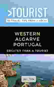 Greater Than A Tourist Western Algarve Portugal : 50 Travel Tips From A Local (Greater Than A Tourist Portugal 3)