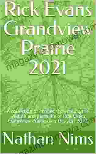 Rick Evans Grandview Prairie 2024: A Collection Of Images Showcasing The Wildlife And Plant Life Of Rick Evans Grandview Prairie Over The Year 2024